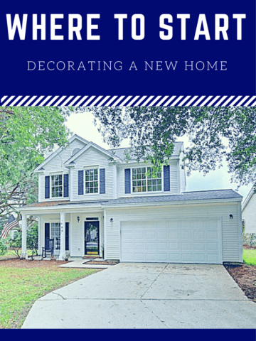 Where Do I Start Decorating In A New Home? via Charleston Crafted