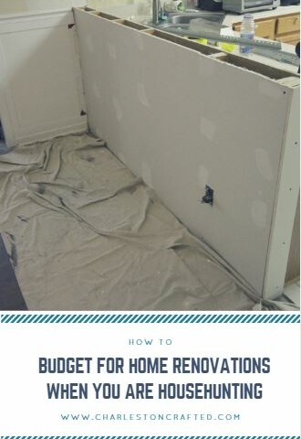 How to Budget for Home Renovations When You Are Househunting - Charleston Crafted