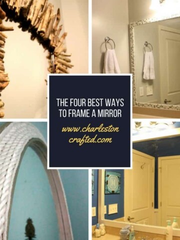 best ways to frame a mirror - Charleston Crafted