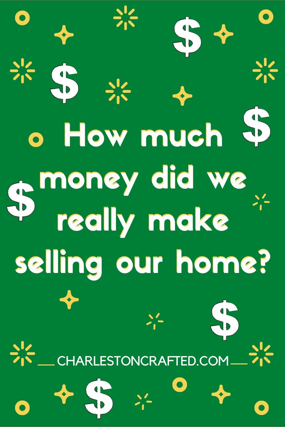 How much money did we make on the sale of our home?