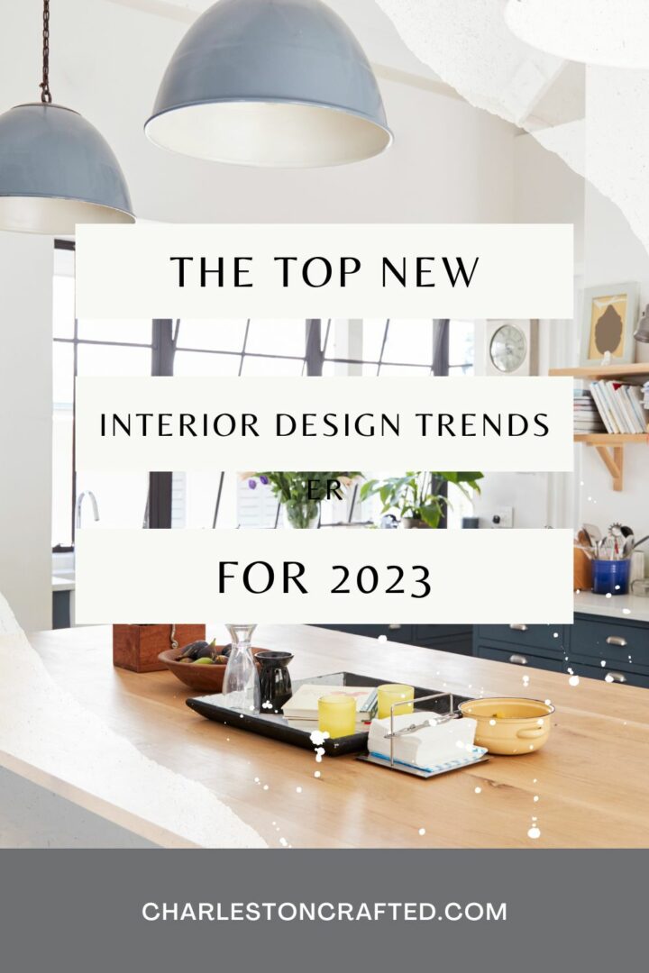 The Top New Interior Design Trends For 2023 720x1080 