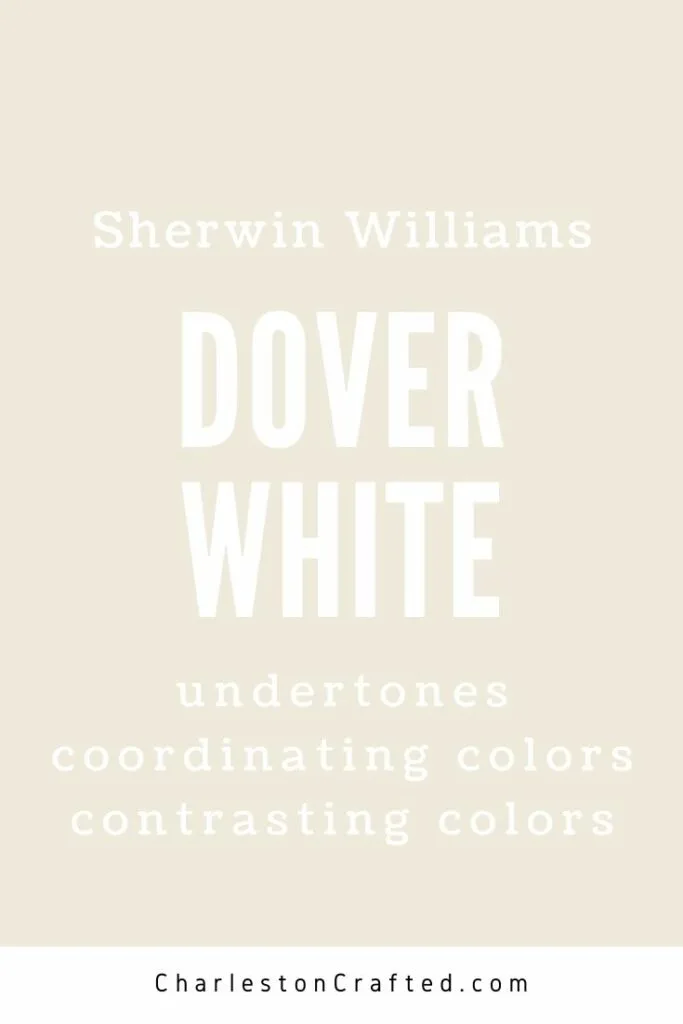 sherwin williams dover white undertones coordinating colors contrasting colors