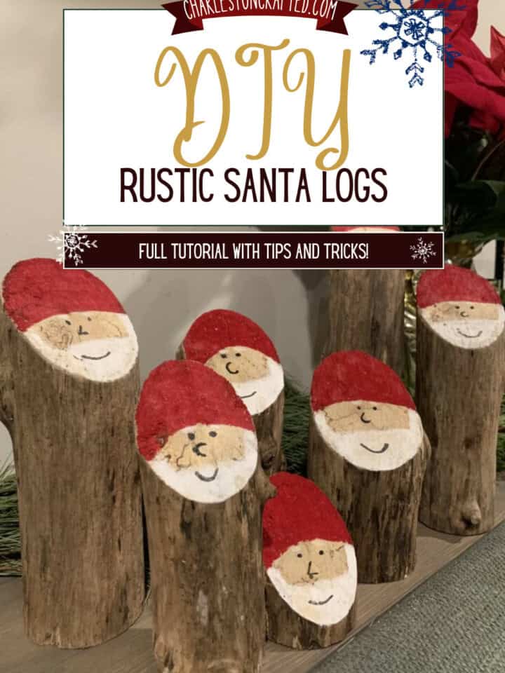 DIY rustic Santa logs - Charleston Crafted