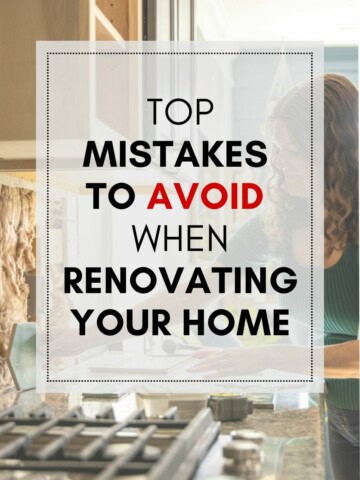 Top Mistakes to Avoid When Renovating Your Home