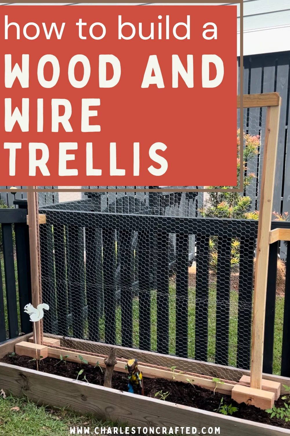 How to build a simple wire garden trellis - Charleston Crafted