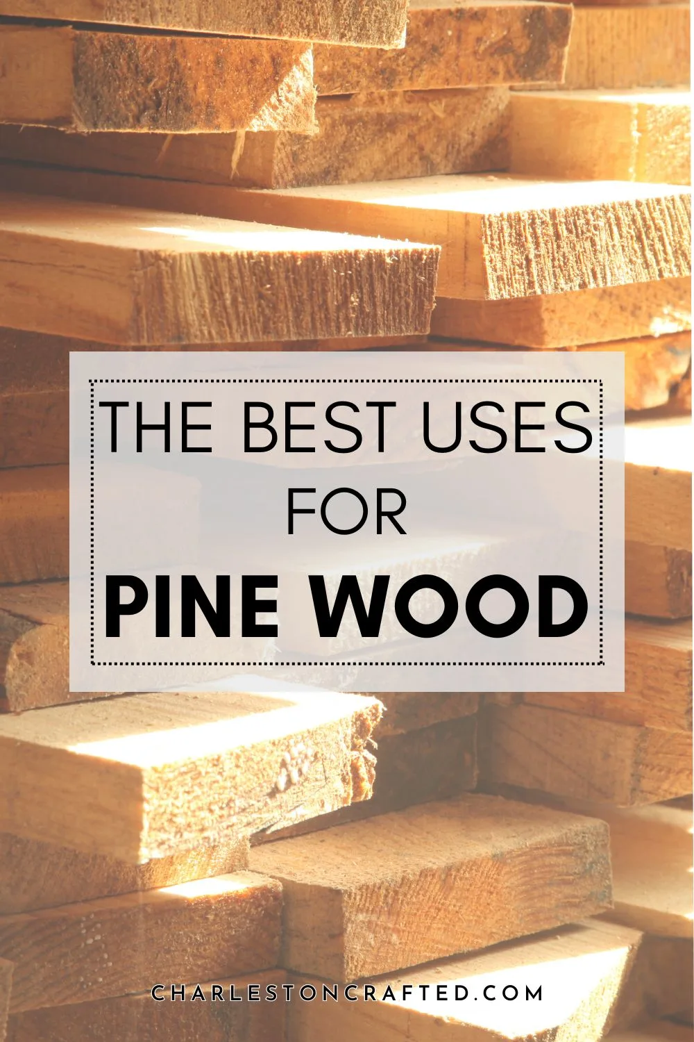 best uses for pine wood