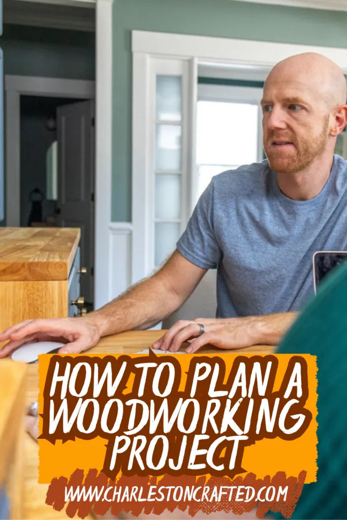 How to plan a woodworking project - Charleston Crafted