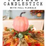 How to make a DIY pumpkin candlestick centerpiece