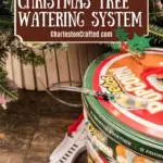 DIY automatic Christmas tree watering system - Charleston Crafted