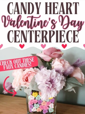 How to make a Candy Heart Vase Centerpiece for Valentines Day!