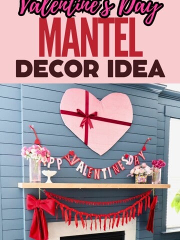 Our Valentine's Day Mantel Decor